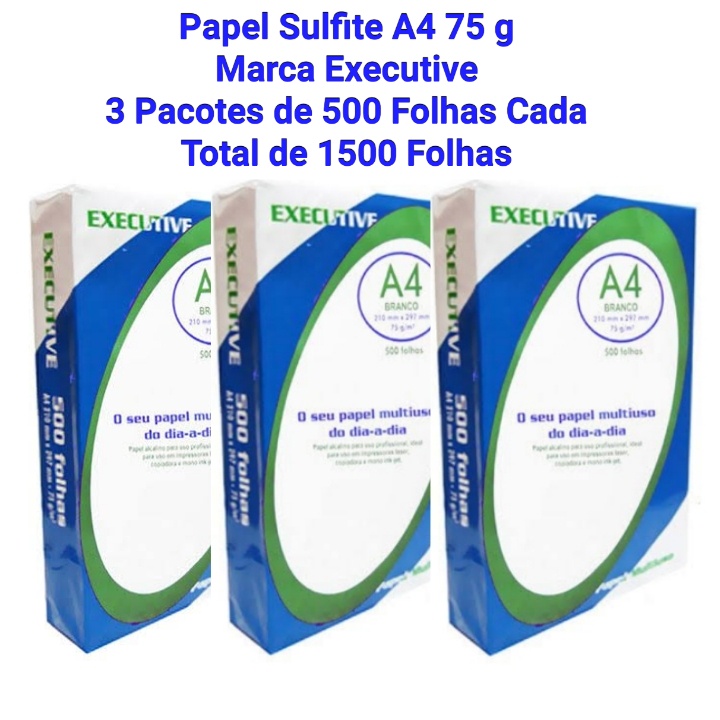 Papel Sulfite A4 75g Executive 3 Pacotes De 500 Folhas Cada Total 1500 Folhas Shopee Brasil