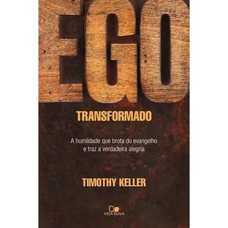 Livro Ego Transformado A Humildade Que Brota Do Evangelho - Timothy Keller em Oferta na Shopee