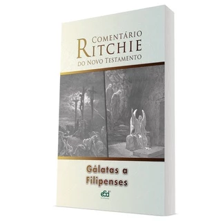 Comentário Ritchie N.T. Vol. 09 - Gálatas, Efésios E Filip - Brochura - Editora Sã Doutrina