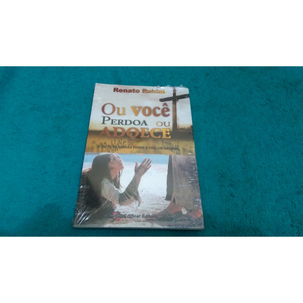 LIVRO, OU VOCÊ PERDOA OU AOECE, RENATO RUBIM