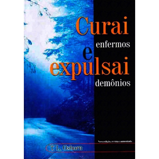 Livro Curai Enfermos E Expulsai Demônios - T L Osborn | Shopee Brasil