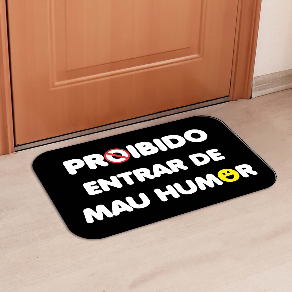 Tapete Para Porta - 40X60 - 2mm - PROIBIDO ENTRAR DE MAU HUMOR