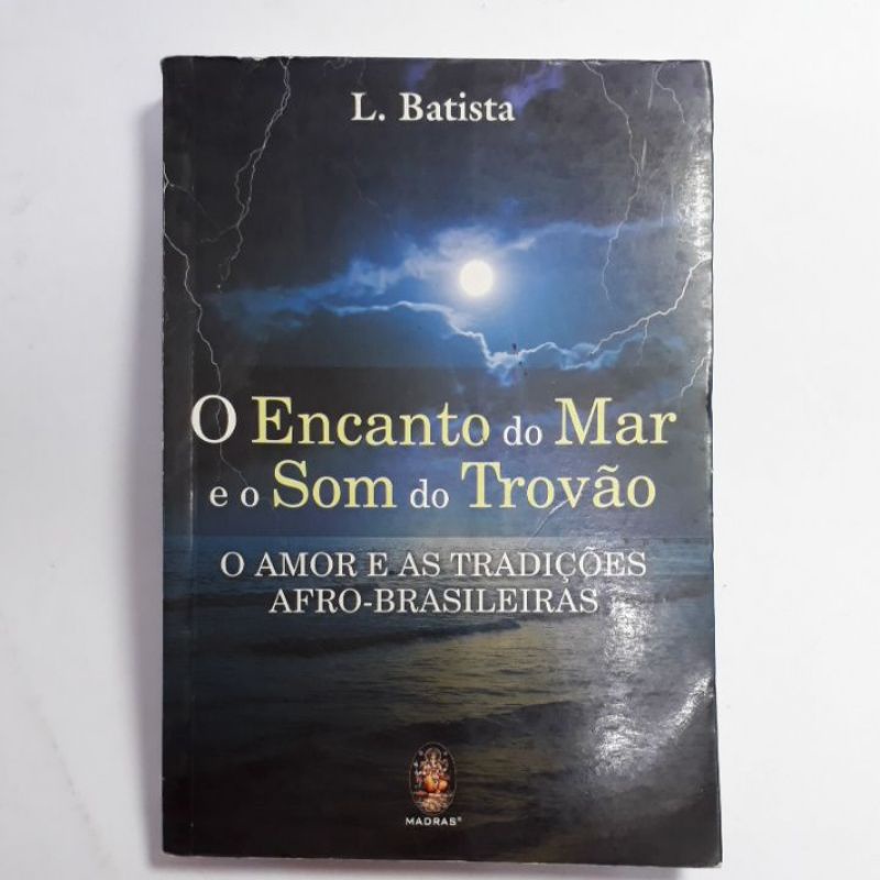 O ENCANTO DO MAR E O SOM DO TROVÃO - L. BATISTA | Shopee Brasil
