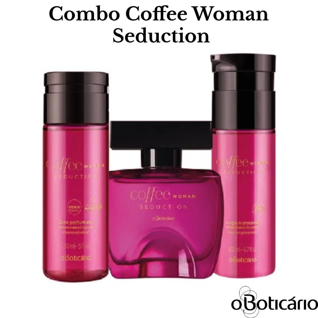 Combo Coffee Woman Seduction Colônia + Hidratante Corporal + Oleo