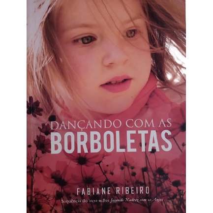 Dançando com as Borboletas - Fabiane Ribeiro