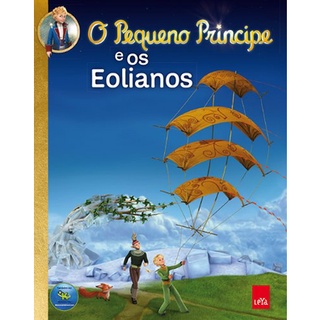 LE PEQUENO PRINCIPE E OS EOLIANOS, 4 A 7 A