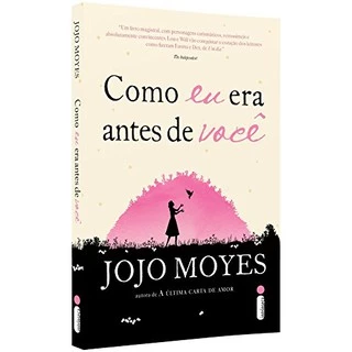 Livro - Como Eu Era Antes De Você - Jojo Moyes - Novo e Lacrado