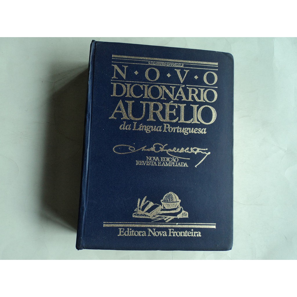 Novo Dicionário Aurélio da Língua Portuguesa - Aurélio Buarque de ...