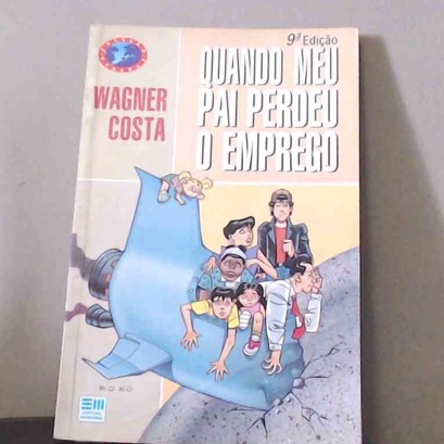 Livro Quando Meu Pai Perdeu o Emprego Wagner Costa | Shopee Brasil
