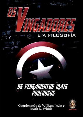 OS VINGADORES E A FILOSOFIA: OS PENSAMENTOS MAIS PODEROSOS