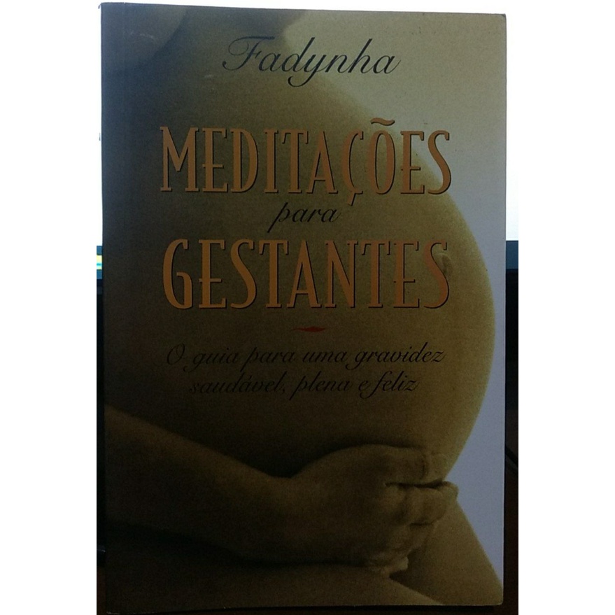 Livro Meditações para Gestantes: o guia para uma gravidez saudável ...