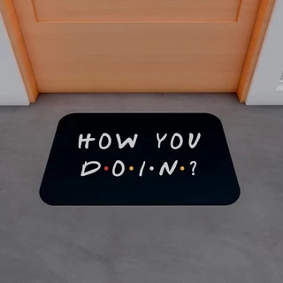 Tapete Porta de Entrada How You Doin Friends para Quarto, Sala e Entrada Diversos 55x35cm