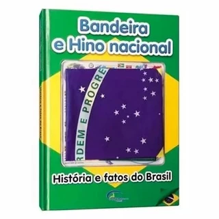 Livro Bandeira e Hino Nacional, Histórias e Fatos do Brasil - Acompanha Bandeira Nacional