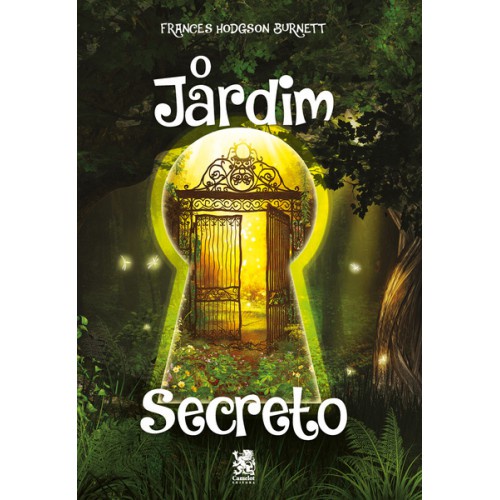 O Jardim Secreto - Frances Hodgson Burnett EDITORA CAMELOT