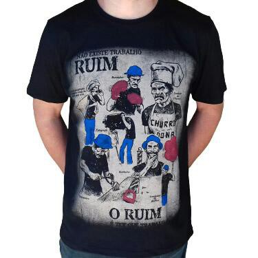 Camisa SEU MADRUGA - NÃO EXISTE TRABALHO RUIM