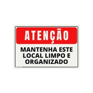 Placa de Sinalização Atenção Mantenha Este Local Limpo e Organizado 15x20