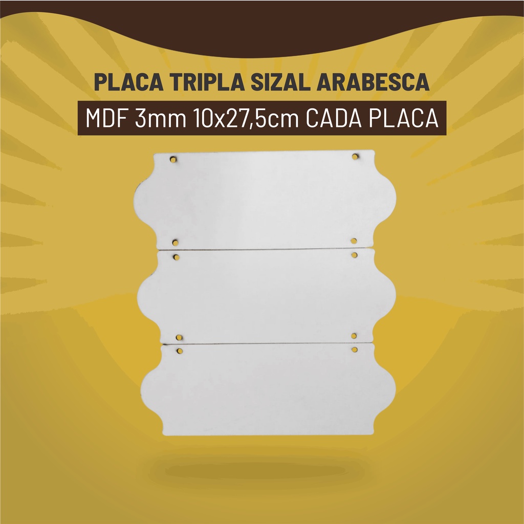 Placa Tripla Arabesca Com Sizal De Mdf Sublimático Resinado Para Sublimação 3mm KIT C 10UN