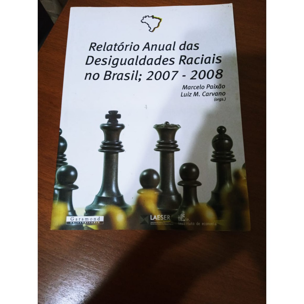 Livro - Relatório Anual Das Desigualdades Raciais No Brasil 2007 - 2008 ...