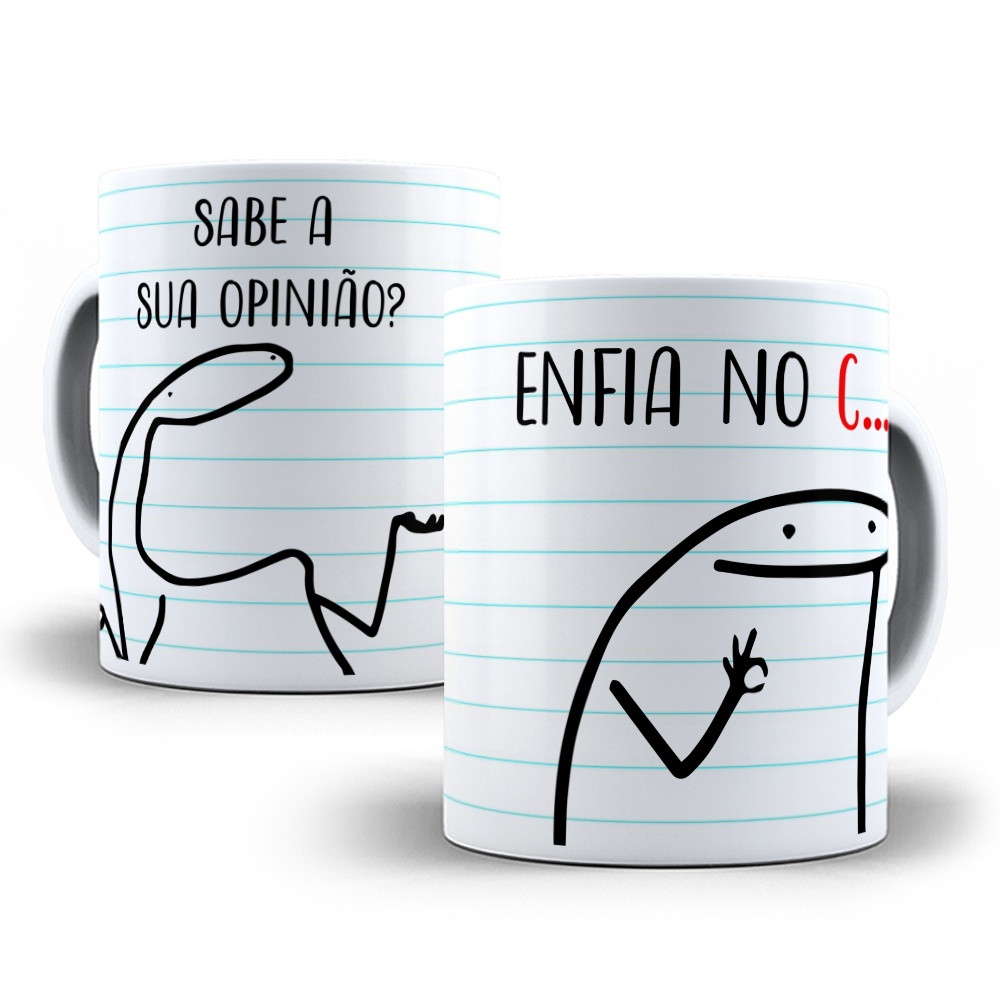 Caneca personalizada do Flork- Sabe sua opinião enfia no cu - porcelana