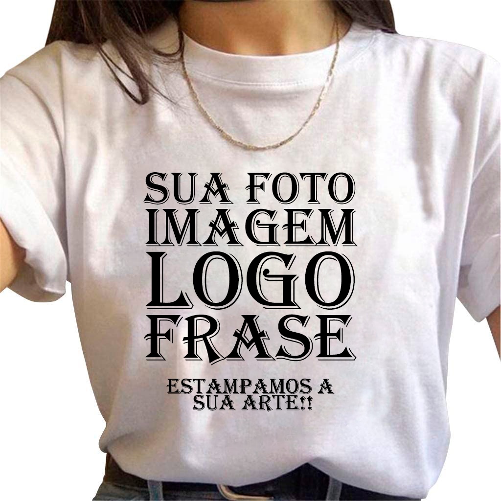 Camiseta Personalizada Sua Estampa Aqui Baby look Ou Tradicional P ao GG Promoção