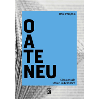 O Ateneu - Literatura Brasileira em Quadrinhos - Raul Pompeia
