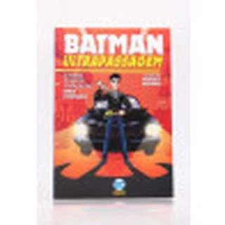 HQ Batman: Ultrapassagem | Marcelo DiChiara e Shea Fontana