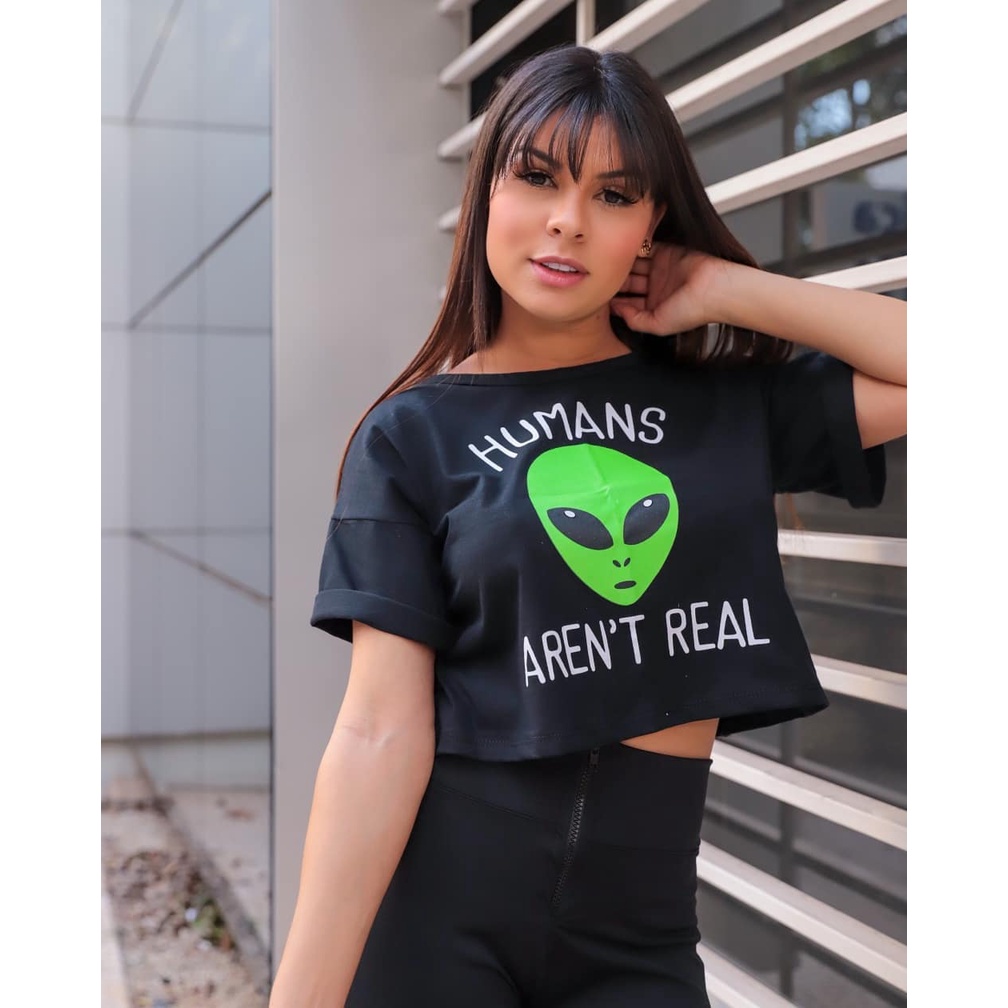 Cropped Croped ET HUMANS AREN'T REAL Moda Blogueira Blogueirinha
