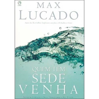 Quem Tem Sede Venha - Max Lucado em Oferta na Shopee