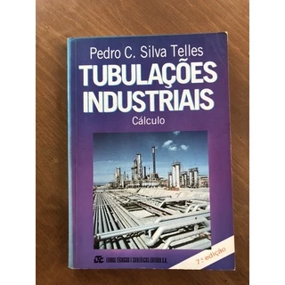 Pedro C. Silva Telles: Tubulações Industriais - Cálculo (7a. Edição)