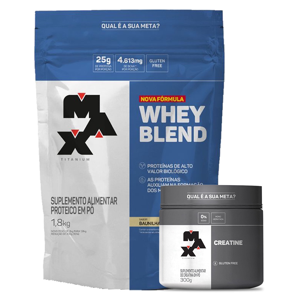 Kit Whey Blend 1,8kg + Creatina 300g – Max Titanium