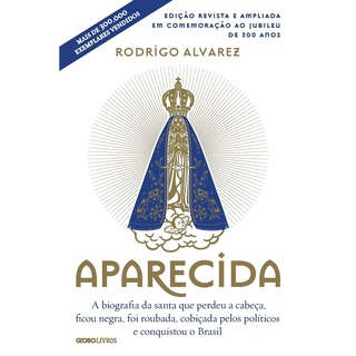 Aparecida (Edição revista e ampliada em comemoração ao jubileu de 300 anos)