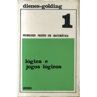 Livro: Lógica e Jogos Lógicos - Dienes Golding