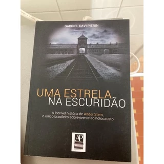 Livro - Uma Estrela na Escuridao: o ultimo sobrevivente no brasil do holocausto