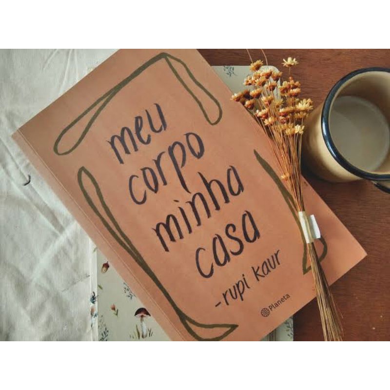 Meu Corpo Minha Casa - Rupi Kaur | Shopee Brasil