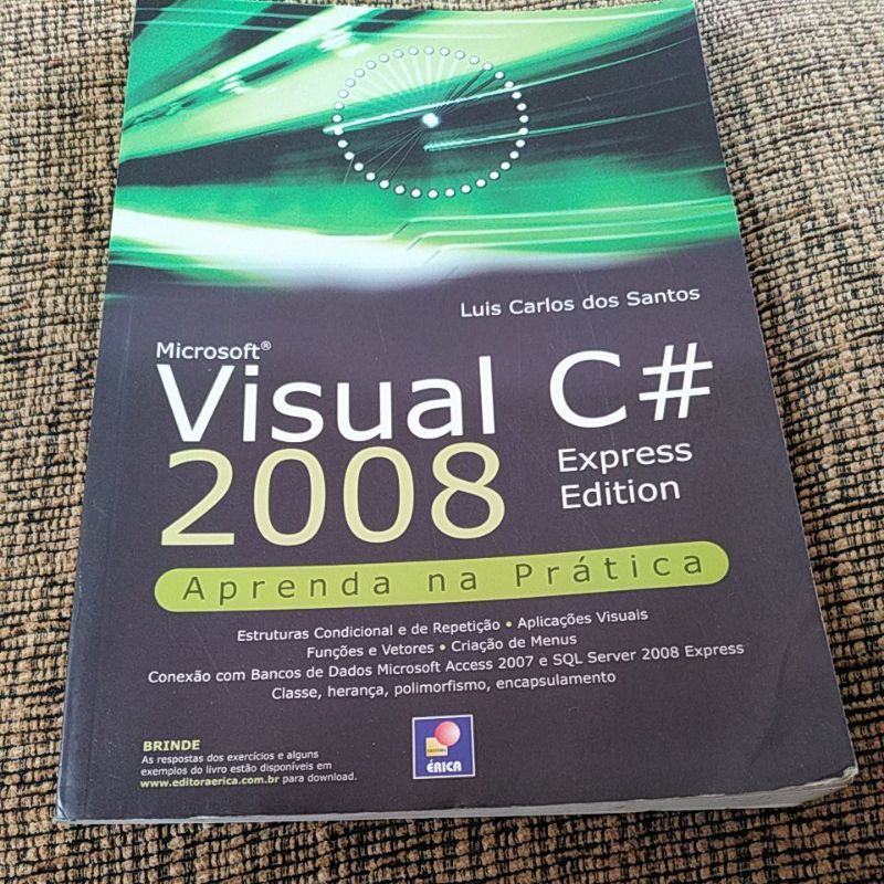 Livro Microsoft Visual C# 2008 , Aprenda na Prática , Luis Carlos - 4 G ...