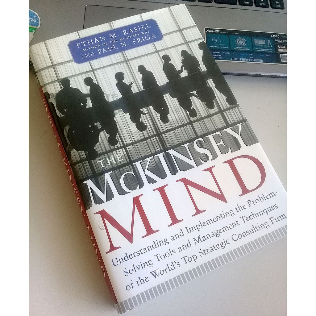The McKinsey Mind - Ethan M Rasiel / Paul N Friga (Inglês) - Editora: McGraw-Hill Ano: 2002 ...