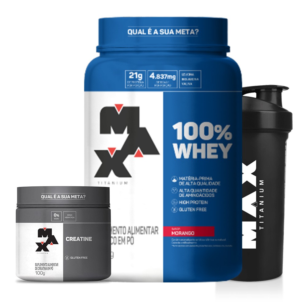 Kit 100% Whey 900g + Creatina 100g + Coqueteleira – Max Titanium