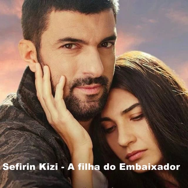 Novela / Série Turca Sefirin Kizi (A Filha do Embaixador)áudio em turco ...
