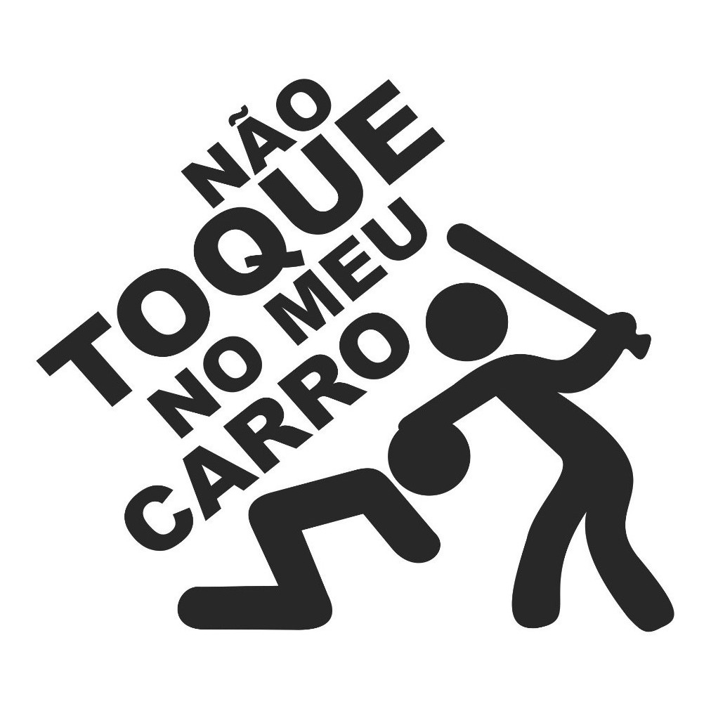 Adesivo Frase Não Toque No Meu Carro Automotivo Rebaixado