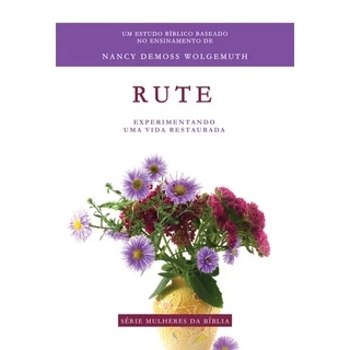 Livro Rute - Experimentando Uma Vida Restaurada - Série Mulheres da Bíblia em Oferta na Shopee