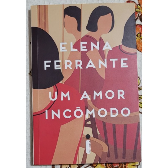 Um amor incomodo - Elena Ferrante | Shopee Brasil