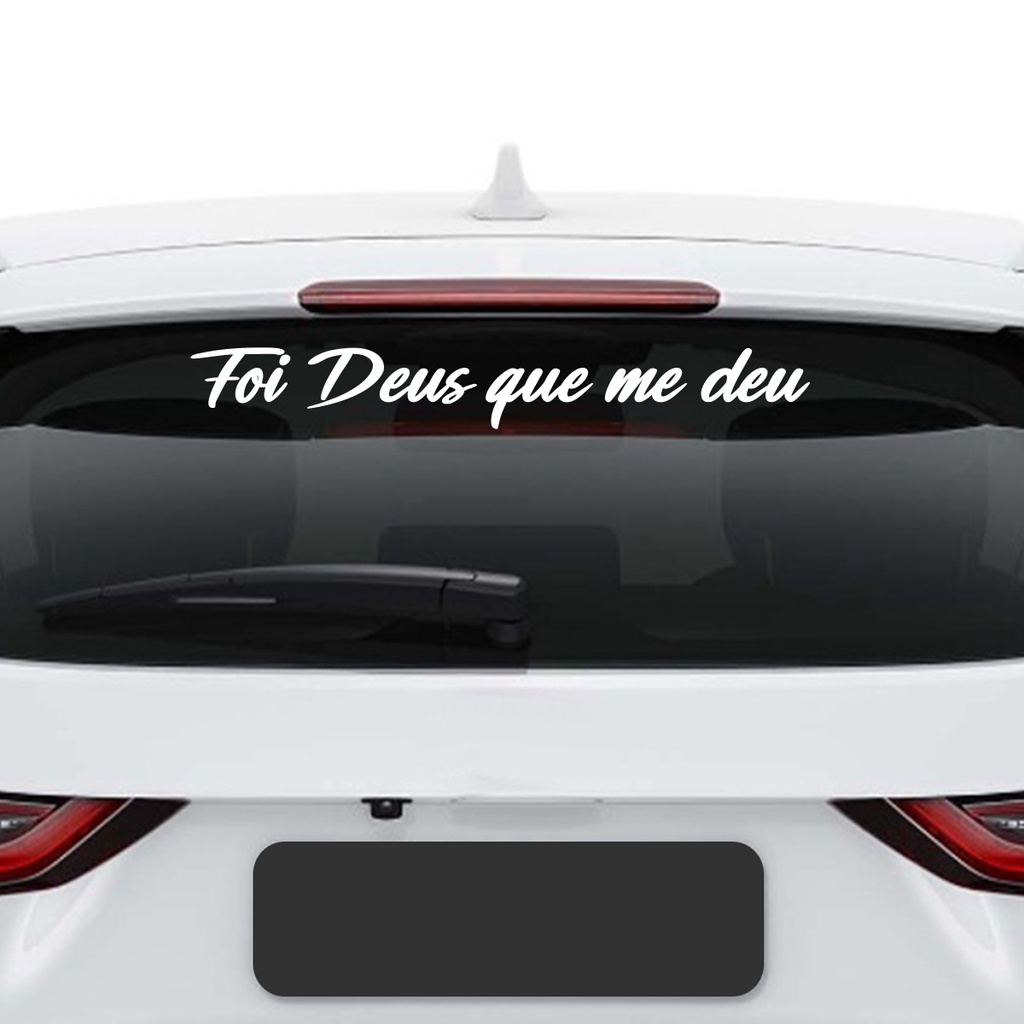 Adesivo Vidro Traseiro Foi Deus Que Me Deu Frase Automotivo | Shopee Brasil