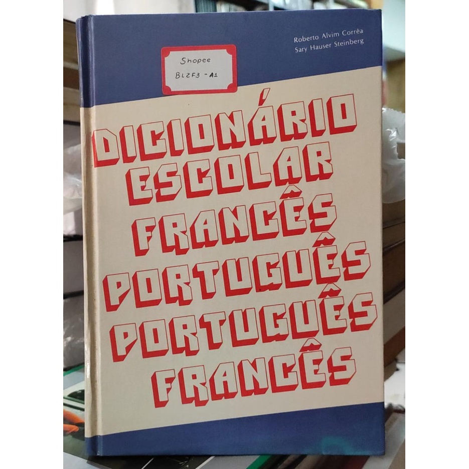 Dicionário escolar francêsportuguês / portuguêsfrancês Roberto Alvim Corrêa; Sary Hauser