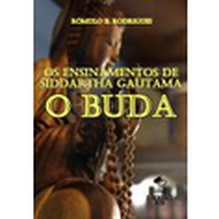 Os ensinamentos de Siddartha Gautama, O Buda
