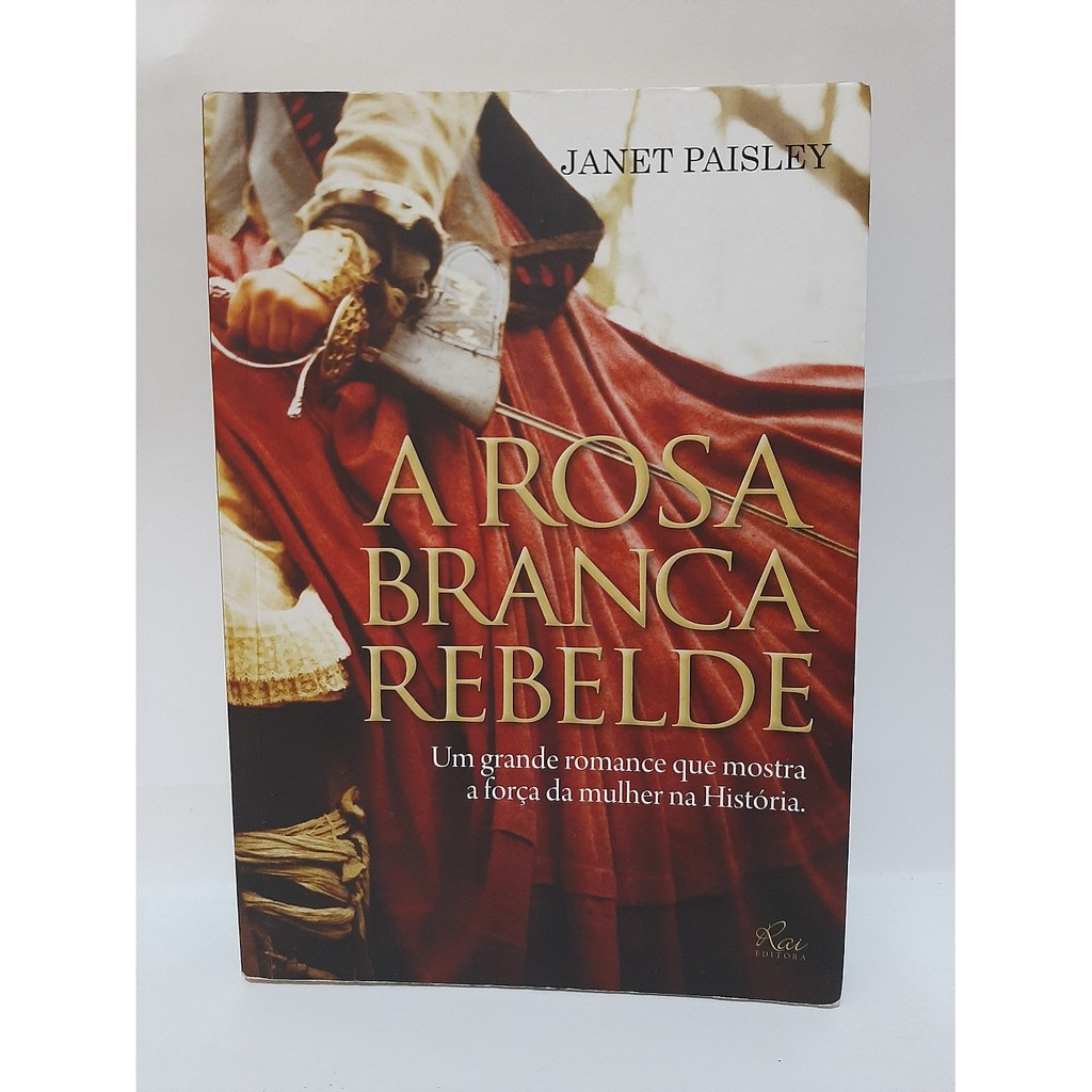 Livro A Rosa Branca Rebelde / Janet Paisley | Shopee Brasil