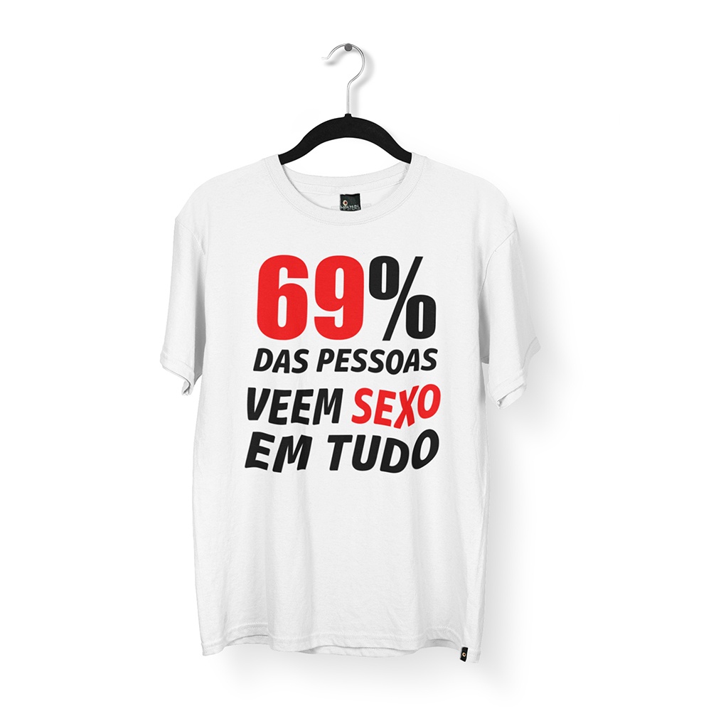 Camiseta Masculina Branca 69% Das Pessoas Veem Sexo Em Tudo | Shopee Brasil