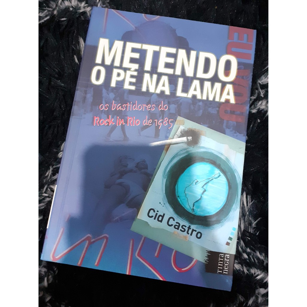 Livro Metendo o pé na lama: os bastidores do Rock in Rio 1985 (Seminovo) |  Shopee Brasil