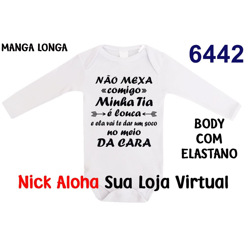 BODY BEBÊ MANGA LONGA PERSONALIZADO NÃO MEXA COMIGO MINHA TIA É LOUCA CÓD  6442 | Shopee Brasil