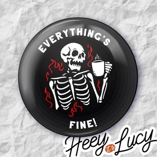 Botton "everything's Fine!" - Broche Alfinete 3,8 ou 4,4 cm