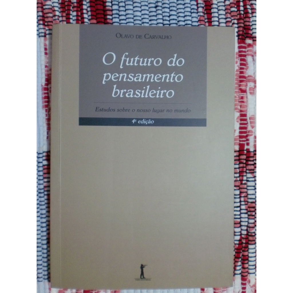 O Futuro do Pensamento Brasileiro Olavo de Carvalho Shopee Brasil